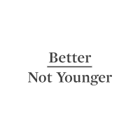 Better Not Younger