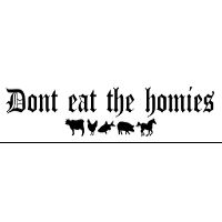 Dont Eat The Homies